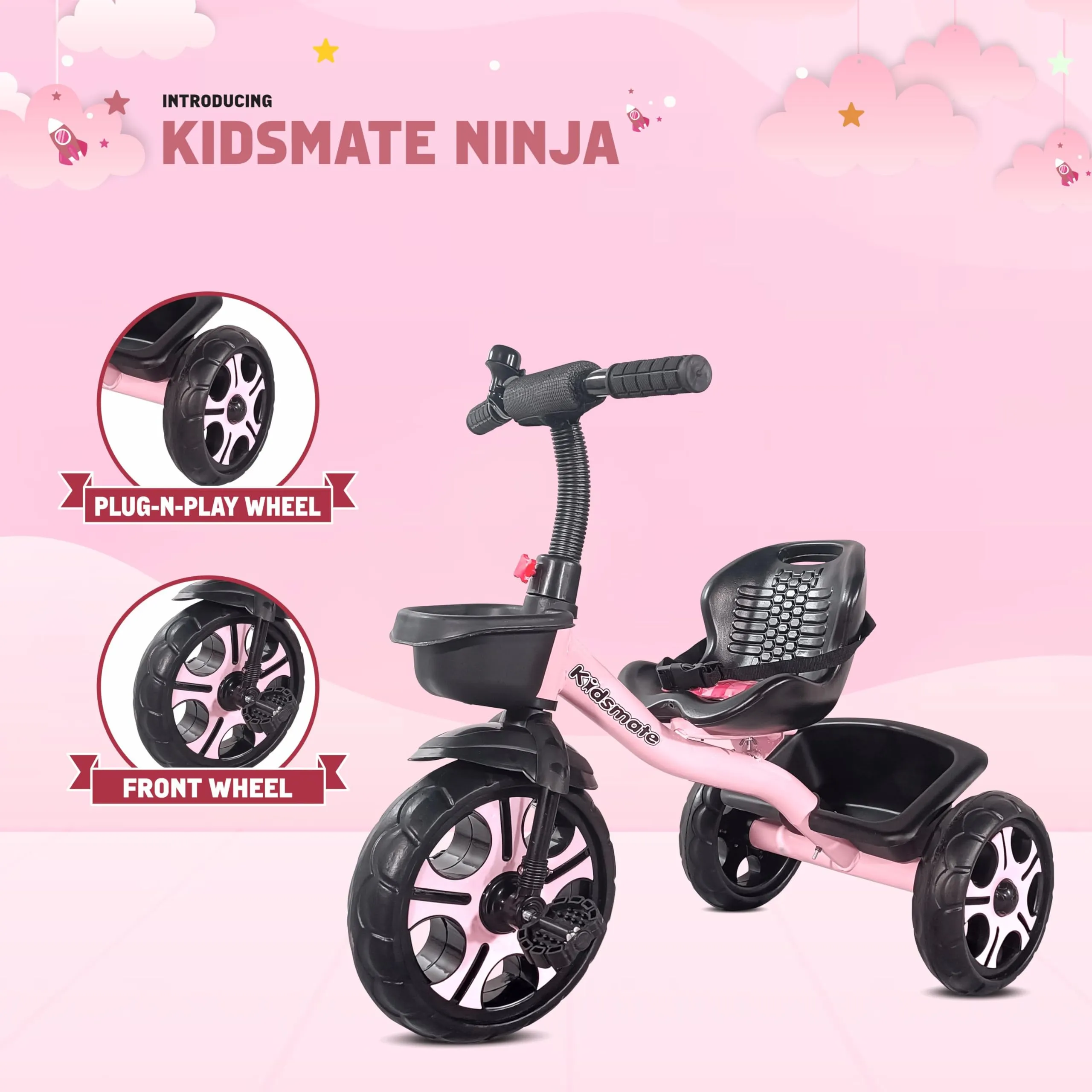 Kidsmate Ninja Plug N Play Durable Kids/Baby Tricycle, Safe & Secure, Storage Basket, Cushion Seat and Seat Belt for 12 Months to 48 Months Boys/Girls/Carrying Capacity Upto 30 Kgs (Pink)