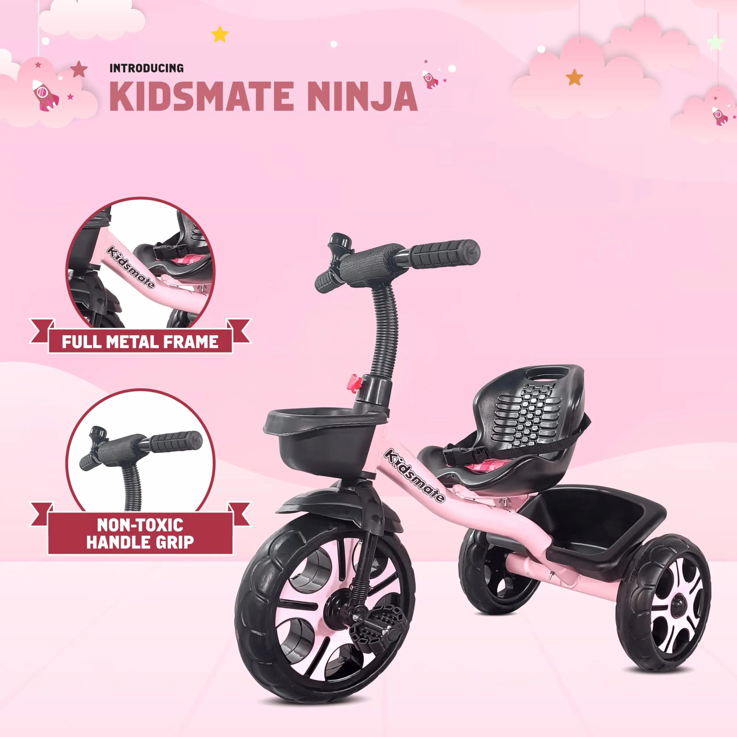 Kidsmate Ninja Plug N Play Durable Kids/Baby Tricycle, Safe & Secure, Storage Basket, Cushion Seat and Seat Belt for 12 Months to 48 Months Boys/Girls/Carrying Capacity Upto 30 Kgs (Pink)