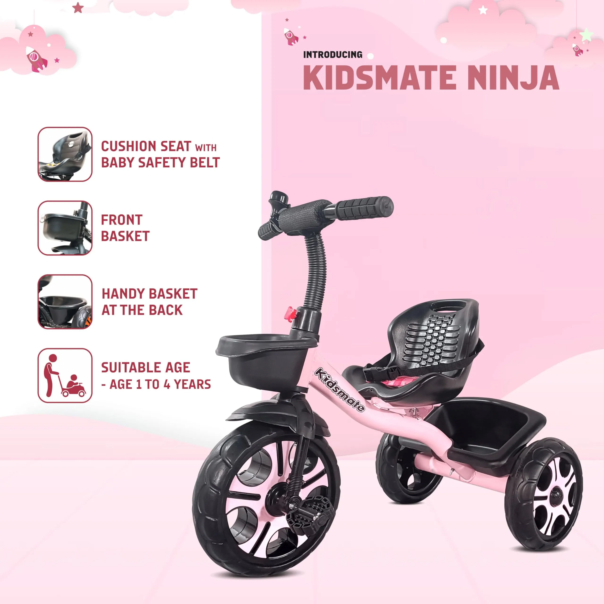 Kidsmate Ninja Plug N Play Durable Kids/Baby Tricycle, Safe & Secure, Storage Basket, Cushion Seat and Seat Belt for 12 Months to 48 Months Boys/Girls/Carrying Capacity Upto 30 Kgs (Pink)